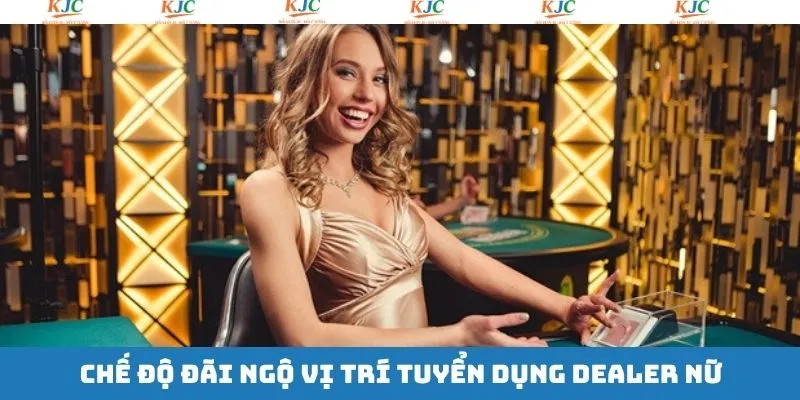 Những thông tin quan trọng trong tuyển dụng Dealer nữ Những thông tin quan trọng trong tuyển dụng Dealer nữ