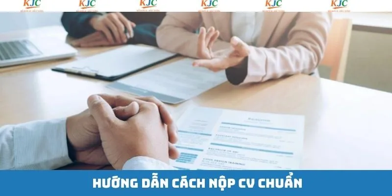 Phương pháp cách nộp CV chuẩn chỉnh khi ứng tuyển vào tập đoàn Phương pháp cách nộp CV chuẩn chỉnh khi ứng tuyển vào tập đoàn