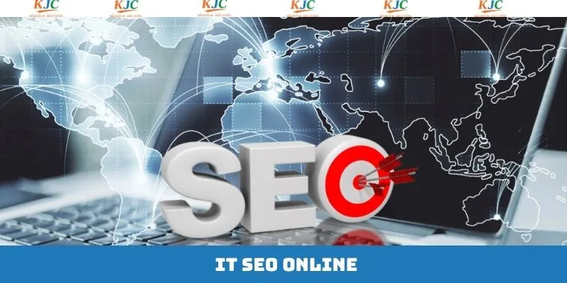 IT Seo Online - Công Việc Tuyển Dụng Liên Tục Tại KJC