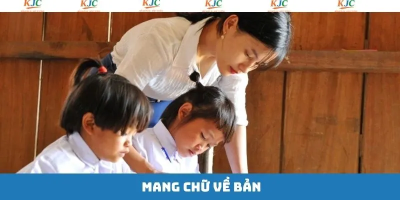 Mang Chữ Về Bản - Cùng KJC Lan Tỏa Tình Yêu Thương