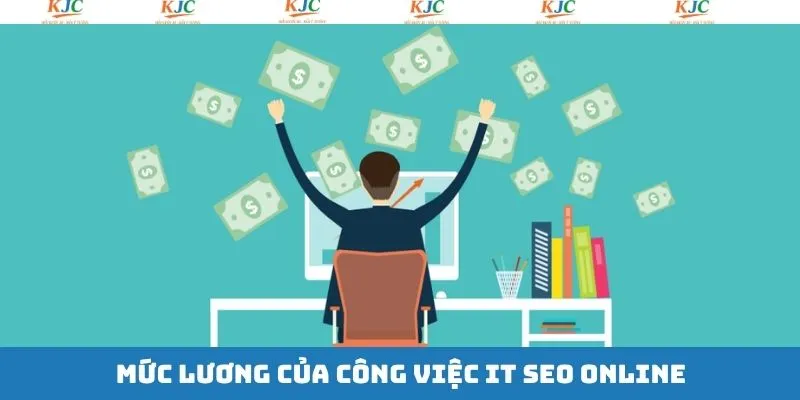 Nét chính về công việc IT Seo Online Mức lương thưởng thử việc và chính thức