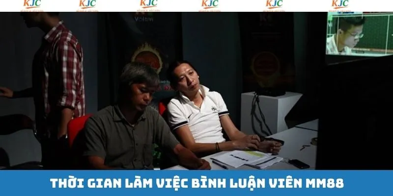 Thời gian làm việc cho vị trí BLV tại công ty Thời gian làm việc cho vị trí BLV tại công ty