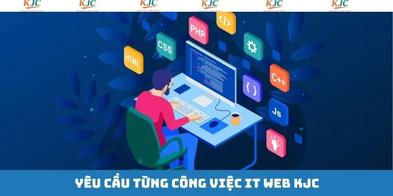 Yêu cầu cụ thể cho từng vị trí IT Web KJC Yêu cầu cụ thể cho từng vị trí IT Web KJC